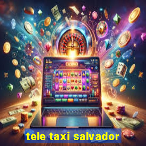 tele taxi salvador